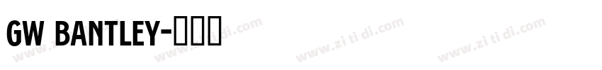 gw bantley字体转换 gw bantley字体转换